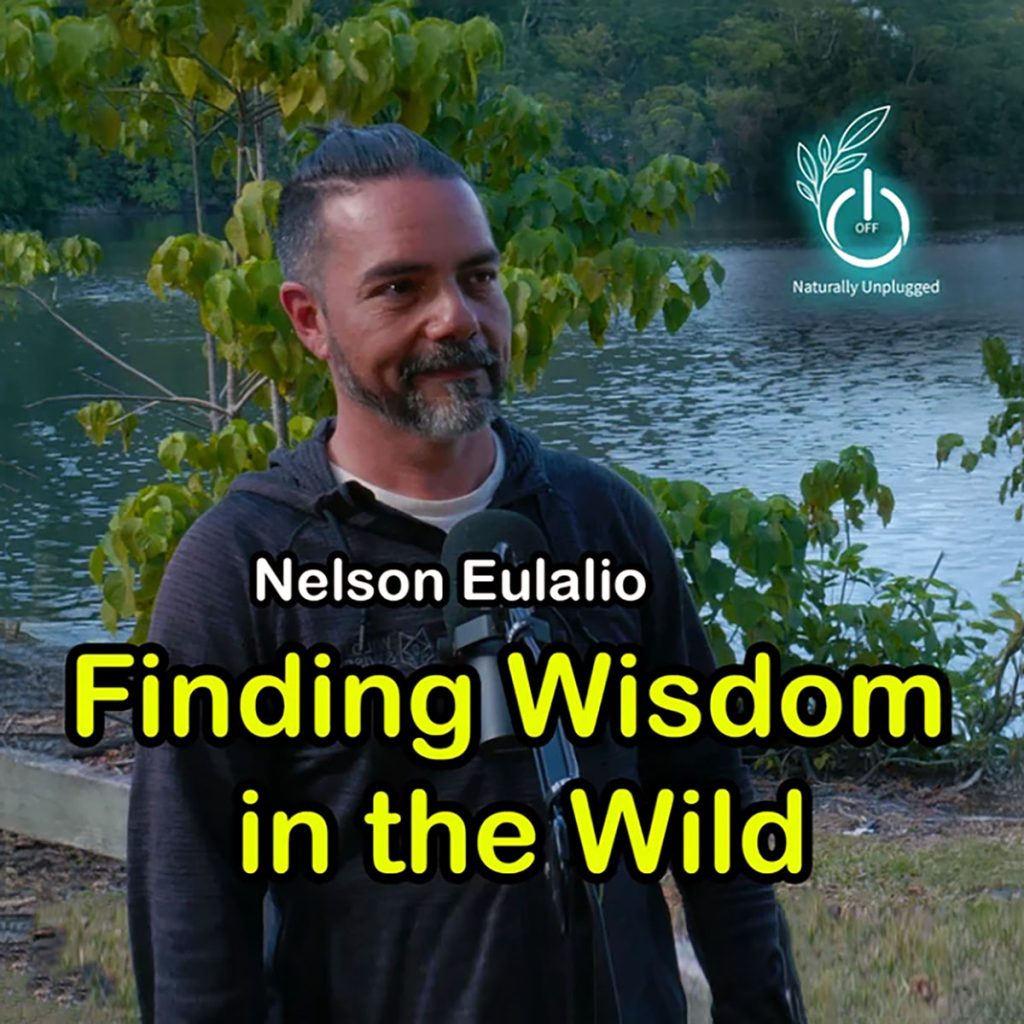 Finding Wisdom in the Wild - podcast episode with Nelson Eulalio